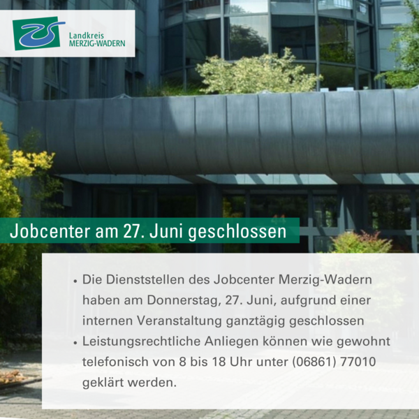 Jobcenter Merzig-Wadern am 27. Juni geschlossen