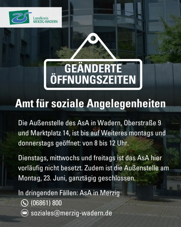 &Auml;nderungen der &Ouml;ffnungszeiten beim Amt f&uuml;r soziale Angelegenheiten in Wadern