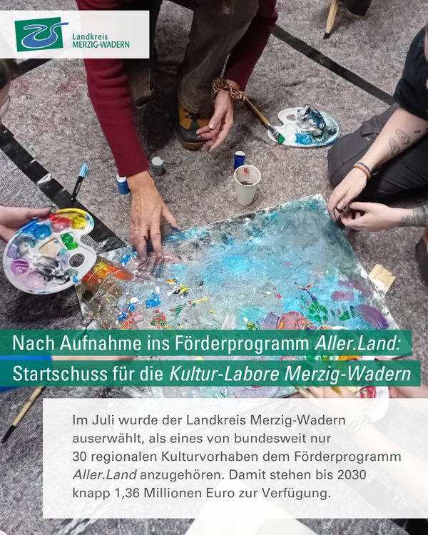 Nach der Aufnahme ins Kulturf&ouml;rderprogramms Aller.Land f&auml;llt jetzt der Startschuss f&uuml;r die Kultur-Labore Merzig-Wadern 