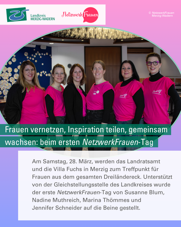 &Uuml;ber den 1. gemeinsamen NetzwerkFrauen-Tag im Landkreis Merzig-Wadern freuen sich (von links): Nadine Muthreich, Jennifer Schneider, Marina Th&ouml;mmes, Susanne Blum (NetzwerkFrauen) sowie Andrea Eloy und Doreen Schrecklinger-Leuchtle (Gleichstellungsstelle L