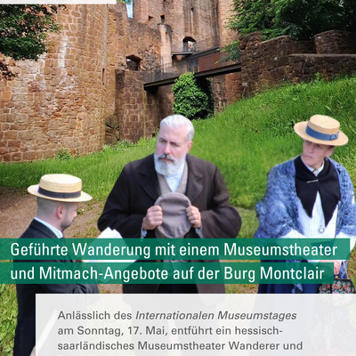 Zeitreise ins Jahr 1910: Gef&uuml;hrte Wanderung mit Museumstheater und Mitmachangebote auf der Burg Montclair