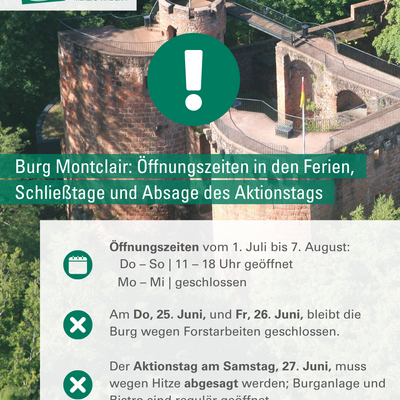 Burg Montclair: &Ouml;ffnungszeiten und Schlie&szlig;tage in den Sommerferien