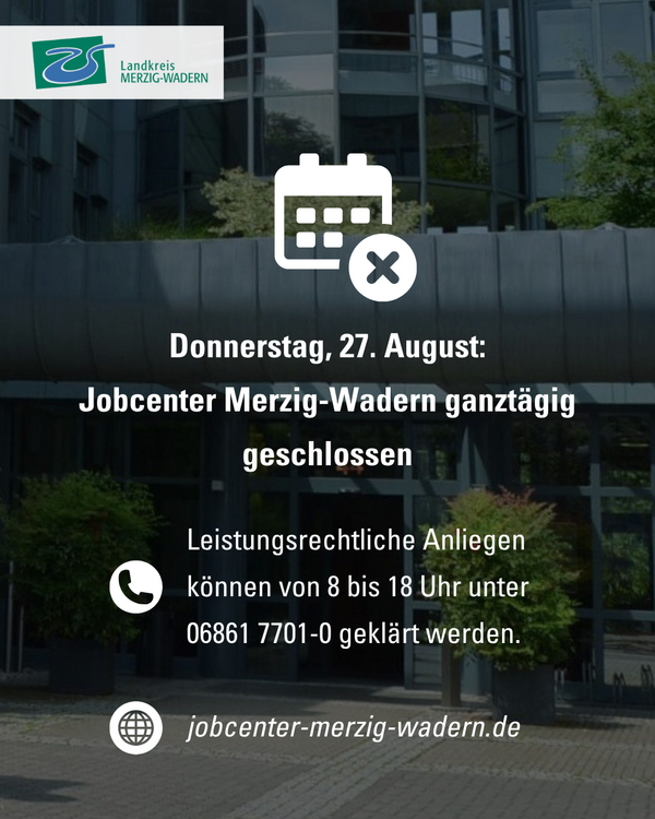 Jobcenter Merzig-Wadern am 27. August geschlossen