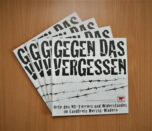 Gegen das Vergessen - Orte des NS-Terrors und Widerstandes im Landkreis Merzig-Wadern